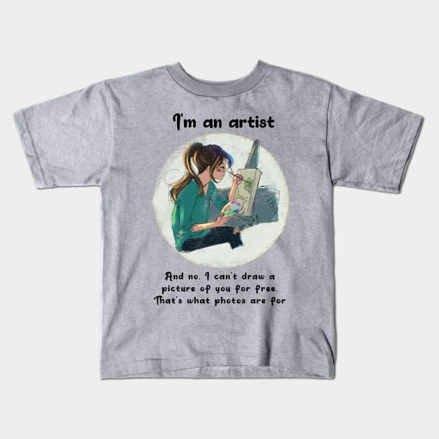 I´m an artist (black font) Kids T-Shirt by Nikoleart